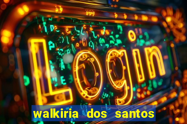 walkiria dos santos esposa de herodoto barbeiro